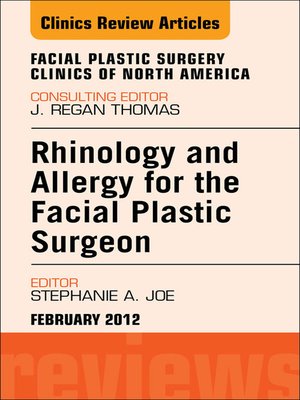 cover image of Rhinology and Allergy for the Facial Plastic Surgeon, an Issue of Facial Plastic Surgery Clinics